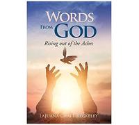 Words From God: Rising Out Of The Ashes