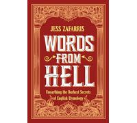 Words from Hell: Unearthing the Darkest Secrets of English Etymology