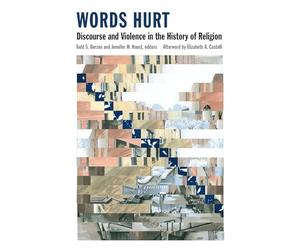 Words Hurt: Discourse and Violence in the History of Religion