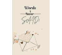 Words I never said.: A journal for the words you never said.