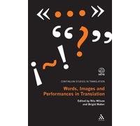 Words, Images and Performances in Translation. Continuum. 2011.