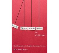 Words In Collision ? Multilingualism In English?Language Fiction