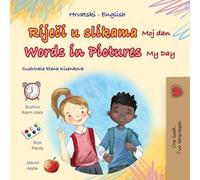 Words in Pictures - My Day (Croatian English Bilingual Children's Book)