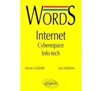 Words Internet - Cyberespace, Info-Tech, Édition Bilingue Français-Anglais