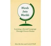 Words into Worlds, Contemporary Studies in Second Language Learning Cecily O'Neill, Shin-Mei Kao (Auteur)