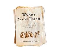 Words Made Flesh Language, Body, and Conversion in Colonial Latin America - Caroline Egan - University of Pennsylvania Press - ebook (ePub) - Livre