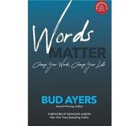 WORDS MATTER Change Your Words Change Your Life - Amazon Digital Services LLC KDP - Amazon Digital Services LLC KDP - Livre en Anglais Amazon Digital Services LLC KDPAmazon Digital Services LLC KDP (A