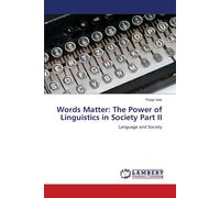 Words Matter: The Power Of Linguistics In Society Part Ii