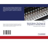 Words Matter: The Power Of Linguistics In Society Part Iii