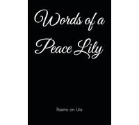 Words of a Peace Lily: Poems on Life