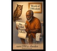 Words Of DWizdom - The Toilet Paper scRolls: Expanded Edition 1-150