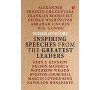 Words Of Glory -Inspiring Speeches From The Greatest Leaders
