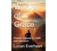 Words of Grace: Poems Inspired by Faith and Devotion