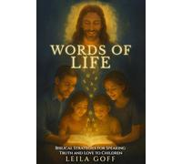 Words of Life: Biblical Strategies for Speaking Truth and Love to Children