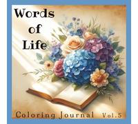 Words of Life Coloring Journal, Volume 5: An Inspirational Christian Activity Book with 100 Scripture Verses, Floral Patterns, and Pages to color for ... | Softcover | Matte Finish | 8.5 x 8.5 inches