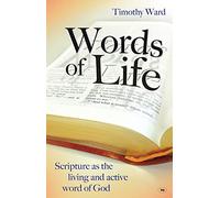 Words of Life: Scripture As The Living And Active Word Of God