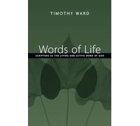 Words of Life: Scripture As the Living and Active Word of God