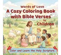 Words of Love. A Cozy Coloring Book with Bible Verses for Children.: Simple Ilustrations and Inspiring religious Quotes for Girls and Boys. Color and Learn the Holy Scripture.