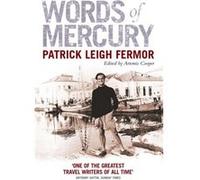Words of Mercury by Patrick Leigh Fermor Fermor, Patrick Leigh (Auteur)