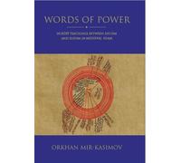 Words of Power: Hurufi Teachings between Shi'ism and Sufism in Medieval Islam