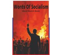 Words Of Socialism: An Educational Puzzle Book Examining the Language of Socialism Through 55 Word Searches Covering Labor, Equity, Public Systems, Collective Power, and Social Policy