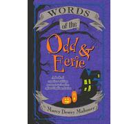 Words of the Odd & Eerie: A Book of Creative Writing Prompts To Inspire Spine-Tingling Stories