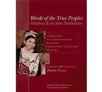 Words of the True PeoplesPalabras de los Seres Verdaderos Anthology of Contemporary Mexican IndigenousLanguage WritersAntologia de Escritores Actuales en Photographs by George O Jr Jackson , Edited by