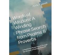 Words of Wisdom: A Winding Phrase Search from Psalms & Proverbs: A Meditative Phrase Search Through the Wisdom of Psalms & Proverbs