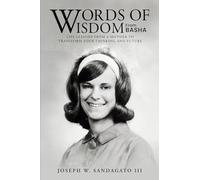 Words of Wisdom from Basha: Life Lessons from a Mother to Transform Your Thinking and Future