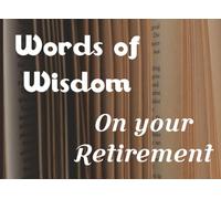 Words of Wisdom On your Retirement: A Keepsake Memory & Message Book for Special Occasions | Collect Advice, Stories, Photos & Well-Wishes from Friends & Family
