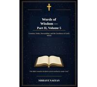 Words of Wisdom - Part II, Volume 5: Creation, Order, Stewardship, and the Goodness of God's World
