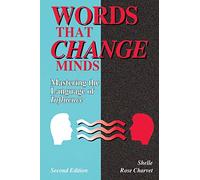 Words That Change Minds: Mastering the Language of Influence
