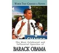 Words That Changed a Nation: The Most Celebrated and Influential Speeches of Barack Obama Obama, Barack (Auteur)