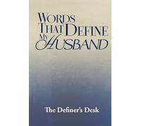 Words That Define My Husband: 100+ Heartfelt Words to Gift Your Husband (Perfect for Anniversary, Valentine’s, or Any Celebration) to Show Your Appreciation
