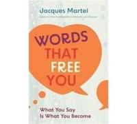 Words That Free You by Jacques Martel Jacques Martel (Auteur)