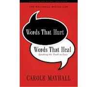 Words That Hurt, Words That Heal Carole Mayhall (Auteur)