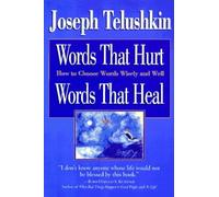 Words That Hurt, Words That Heal: How to Choose Words Wisely and Well