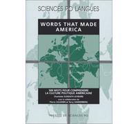 Words That Made America: 500 mots pour comprendre la culture politique américaine