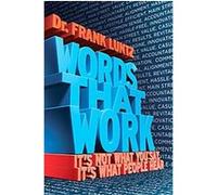 Words That Work Frank Luntz (Auteur)