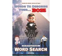 Words To Describe Your Boss Word Search Book: Be Nice or Mean with Easy to Read Print. Great for Gifts, Leisure Time, Travel and more. 6x9 inches, 110 pages.