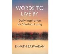 Words to Live By by Eknath Easwaran Easwaran, Eknath (Auteur)