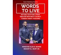 Words to Live: Notable Quotable from Greater New Birth Church Tuesday Night Teaching
