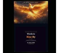 Words to Rise By Volume II: A Collection of Original Quotes