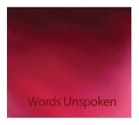 Words Unspoken