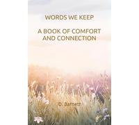 WORDS WE KEEP: A BOOK OF COMFORT AND CONNECTION