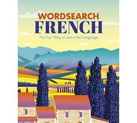 Wordsearch French: The Fun Way to Learn the Language