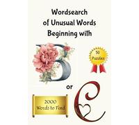 Wordsearch of Unusual Words Beginning with B or C: Word Search Puzzle With Words only starting with B or C | 6 × 9 inches; 100 Pages | 50 Puzzles; 40 ... Puzzle | Ideal for Seniors, Adults and Teens