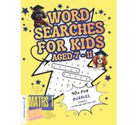 Wordsearches for 7 - 11 year olds Maths 1 Edition: Fun Maths Wordsearch Puzzles to Build Vocabulary and Support National Curriculum Learning for Ages 7-11