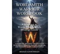 Wordsmith Warrior Workbook: A Winning At Words With Friends Strategy Guide