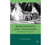 Wordsworth and Coleridge: Promising Losses Peter Larkin Peter Larkin (Auteur)